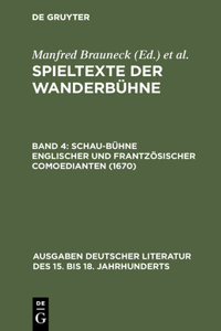 Spieltexte der Wanderbühne, Band 4, Schau-Bühne englischer und frantzösischer Comoedianten (1670)