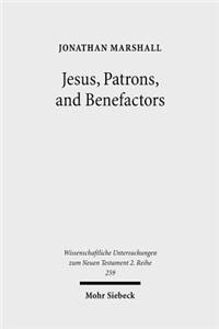 Jesus, Patrons, and Benefactors: Roman Palestine and the Gospel of Luke