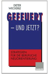 Gefeuert — und jetzt?