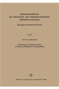 Untersuchungen Von Elektrischen Antrieben, Steuerungen Und Regelungen an Werkzeugmaschinen