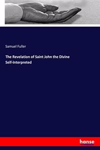 Revelation of Saint John the Divine Self-Interpreted