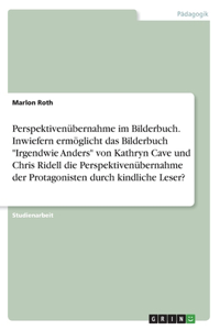 Perspektivenübernahme im Bilderbuch. Inwiefern ermöglicht das Bilderbuch 