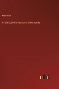 Grundzüge der National-Oekonomie