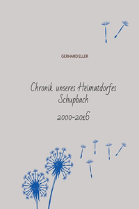 Chronik unseres Heimatdorfes Schupbach