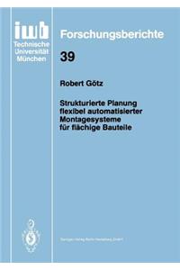 Strukturierte Planung Flexibel Automatisierter Montagesysteme Für Flächige Bauteile