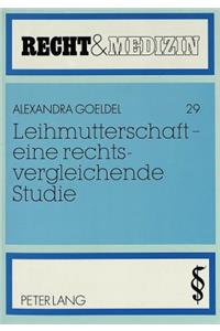 Leihmutterschaft - Eine Rechtsvergleichende Studie