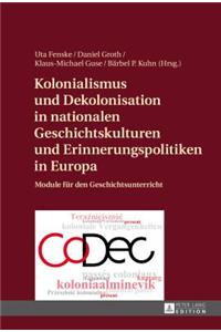 Kolonialismus und Dekolonisation in nationalen Geschichtskulturen und Erinnerungspolitiken in Europa