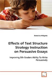 Effects of Text Structure Strategy Instruction on Persuasive Essays