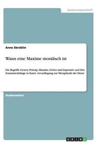 Wann eine Maxime moralisch ist