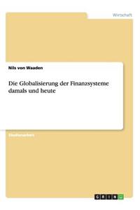 Globalisierung der Finanzsysteme damals und heute