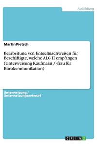 Bearbeitung von Entgeltnachweisen für Beschäftigte, welche ALG II empfangen (Unterweisung Kaufmann / -frau für Bürokommunikation)