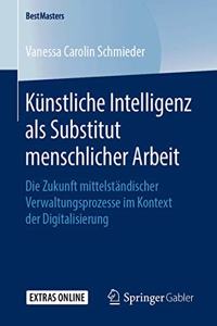 Künstliche Intelligenz als Substitut menschlicher Arbeit