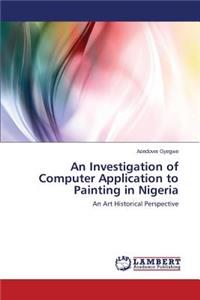 An Investigation of Computer Application to Painting in Nigeria