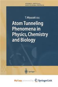 Atom Tunneling Phenomena in Physics, Chemistry and Biology