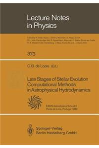 Late Stages of Stellar Evolution Computational Methods in Astrophysical Hydrodynamics