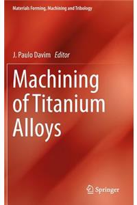 Machining of Titanium Alloys