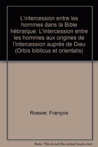 L'Intercession Entre Les Hommes Dans La Bible Hebraique