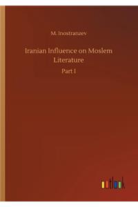 Iranian Influence on Moslem Literature