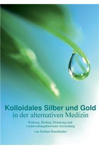 Kolloidales Silber Und Gold in Der Alternativen Medizin