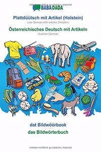 BABADADA, Plattdüütsch mit Artikel (Holstein) - Österreichisches Deutsch mit Artikeln, dat Bildwöörbook - das Bildwörterbuch