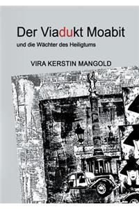 Der Viadukt Moabit und die Wächter des Heiligtums