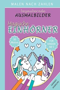 Bezaubernde Ausmalbilder Malen nach Zahlen - Magische Einhörner