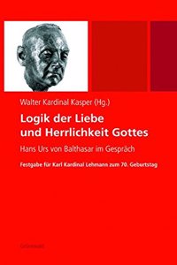Logik Der Liebe Und Herrlichkeit Gottes