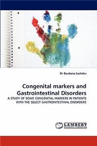 Congenital Markers and Gastrointestinal Disorders