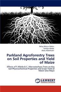 Parkland Agroforestry Trees on Soil Properties and Yield of Maize