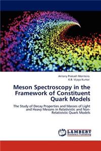 Meson Spectroscopy in the Framework of Constituent Quark Models