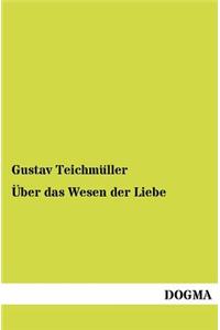 Über das Wesen der Liebe