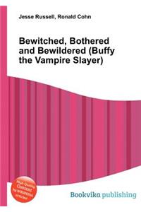 Bewitched, Bothered and Bewildered (Buffy the Vampire Slayer)