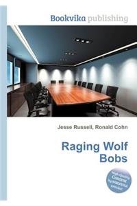 Raging Wolf Bobs