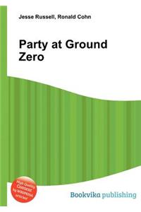 Party at Ground Zero