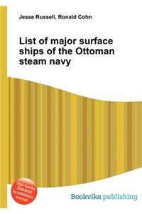 List of Major Surface Ships of the Ottoman Steam Navy