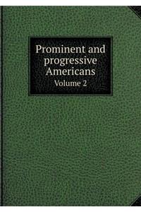 Prominent and progressive Americans Volume 2