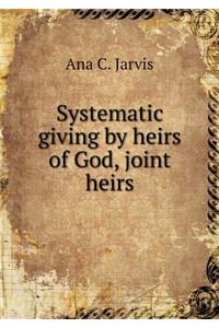 Systematic Giving by Heirs of God, Joint Heirs