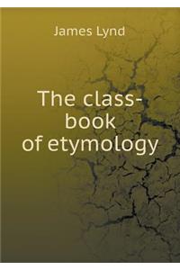 The class-book of etymology