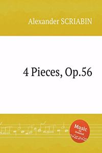 4 Pieces, Op.56. 4 пьесы, Op. 56