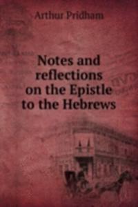 NOTES AND REFLECTIONS ON THE EPISTLE TO