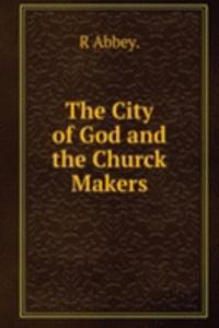 City of God and the Churck Makers