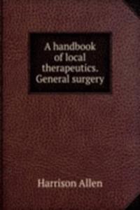 handbook of local therapeutics. General surgery