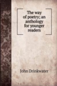 way of poetry; an anthology for younger readers