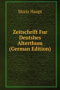 Zeitschrift Fur Deutshes Alterthum (German Edition)