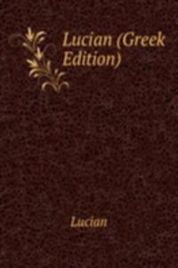 Lucian (Greek Edition)