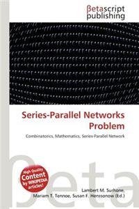 Series-Parallel Networks Problem