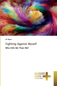 Fighting Against Myself