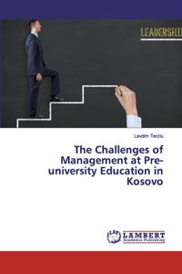 Challenges of Management at Pre-university Education in Kosovo