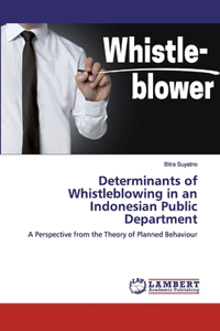 Determinants of Whistleblowing in an Indonesian Public Department