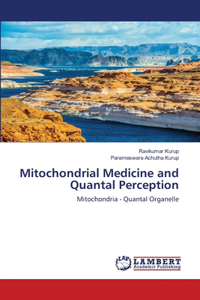 Mitochondrial Medicine and Quantal Perception